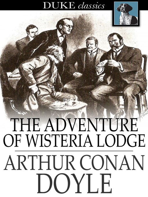 Title details for The Adventure of Wisteria Lodge by Sir Arthur Conan Doyle - Wait list